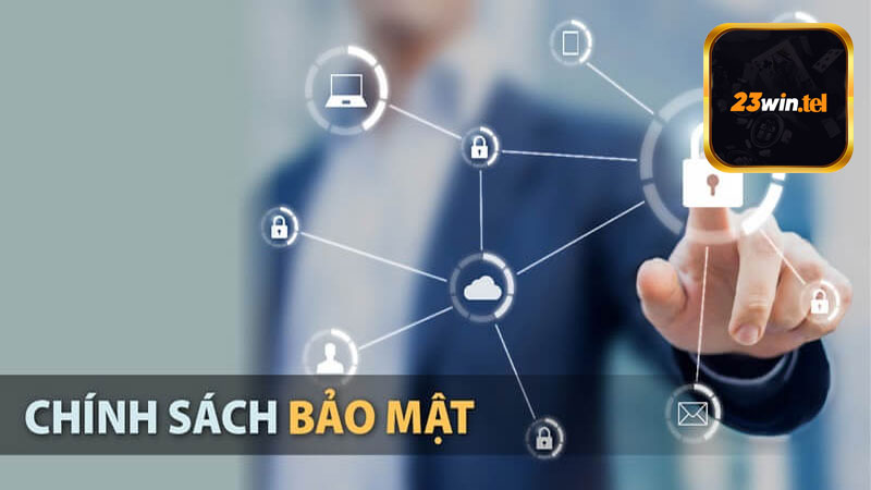 Dữ liệu mà bet thủ cần cung cấp cho chính sách bảo mật 23win