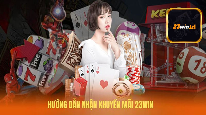 Cách nhận khuyến mãi 23win như thế nào đúng cách