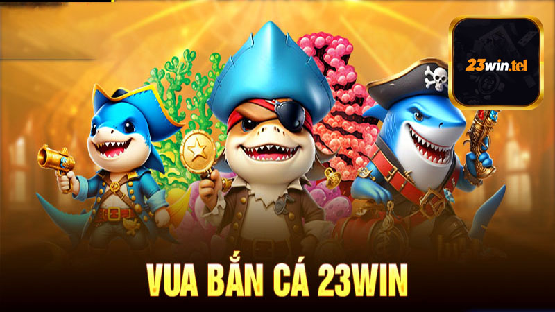 Cách tham gia và trải nghiệm Bắn cá 23win