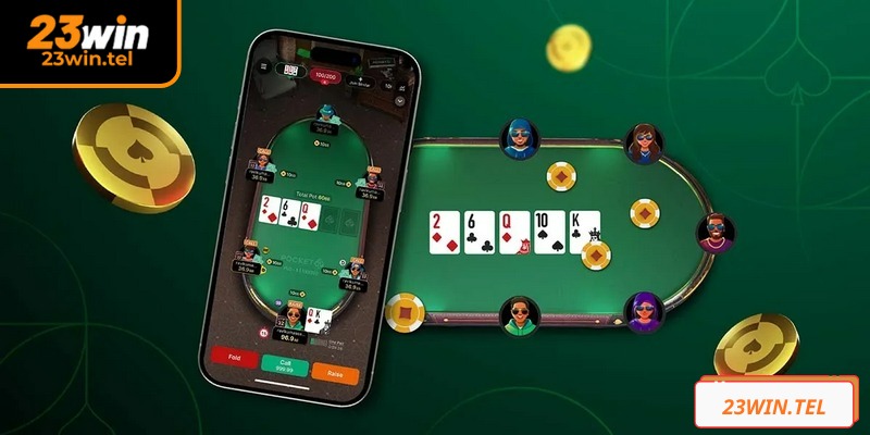 Poker 23WIN là phiên bản số hóa của trò chơi bài trí tuệ