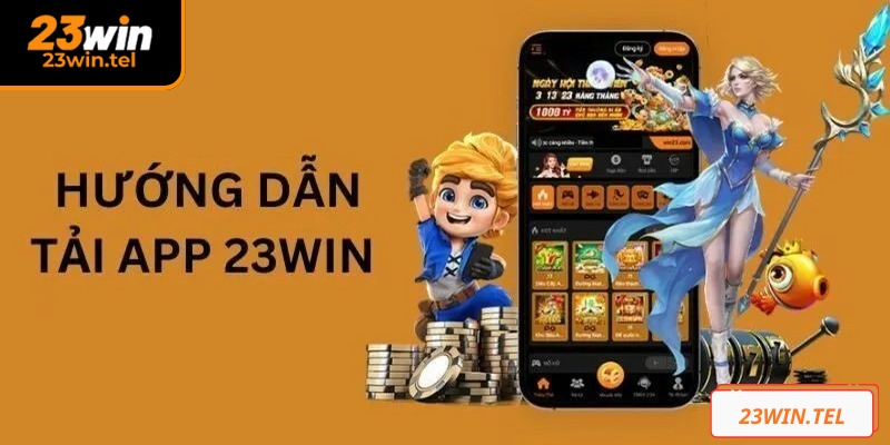 Tải app 23WIN trên Android theo thao tác đơn giản