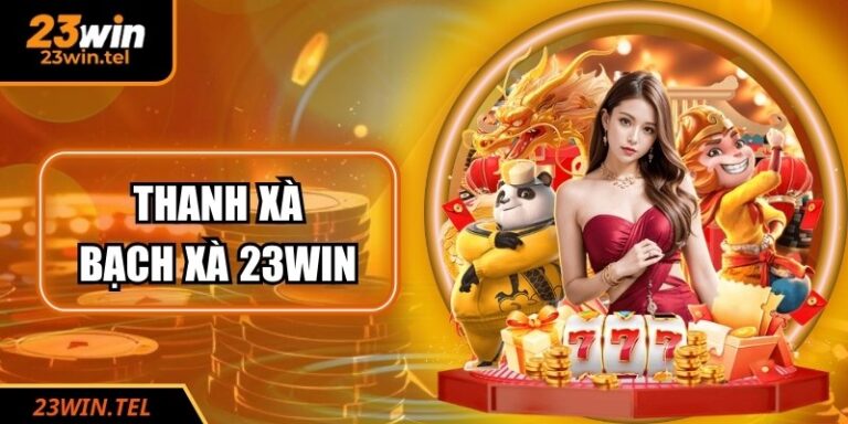 Thanh Xà Bạch Xà 23WIN Hành Trình Săn Jackpot Huyền Bí